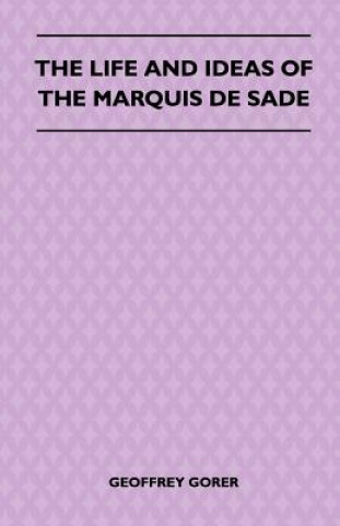 Könyv The Life and Ideas of the Marquis de Sade Geoffrey Gorer