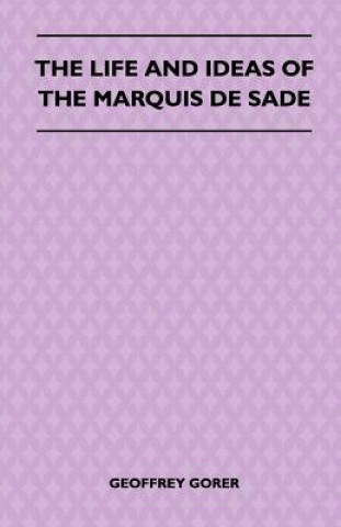 Kniha The Life and Ideas of the Marquis de Sade Geoffrey Gorer