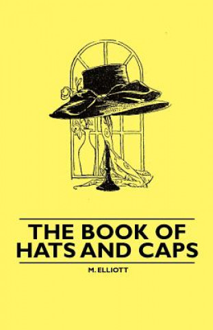 Könyv The Book of Hats and Caps M. Elliott