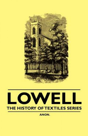 Kniha Lowell - The History of Textiles Series Anon