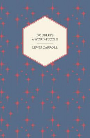 Carte Doublets - A Word-Puzzle Lewis Carroll