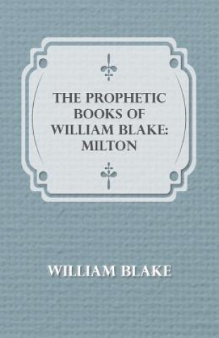 Könyv The Prophetic Books of William Blake William Blake