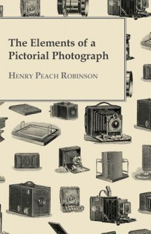 Carte The Elements Of A Pictorial Photograph Henry Peach Robinson