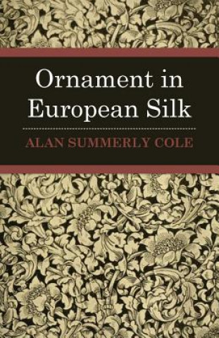 Kniha Ornament In European Silks Alan Summerly Cole