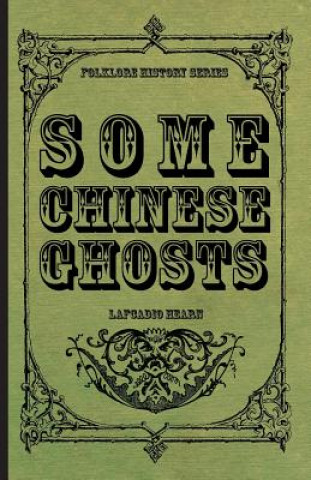 Kniha Some Chinese Ghosts Lafcadio Hearn