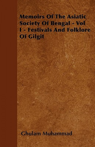 Livre Memoirs Of The Asiatic Society Of Bengal - Vol I - Festivals And Folklore Of Gilgit Ghulam Muhammad