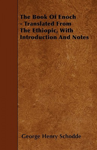 Carte The Book Of Enoch - Translated From The Ethiopic, With Introduction And Notes George Henry Schodde