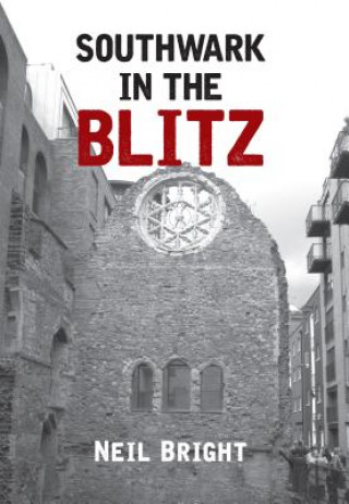 Książka Southwark in the Blitz Neil Bright
