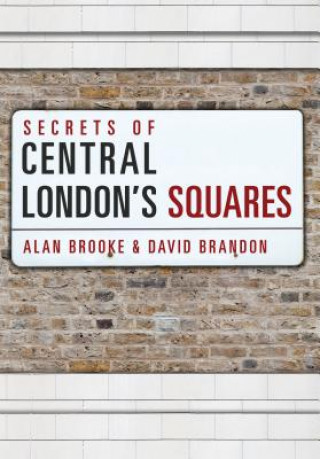 Könyv Secrets of Central London's Squares David Brandon