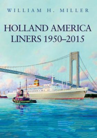 Carte Holland America Liners 1950-2015 William H. Miller