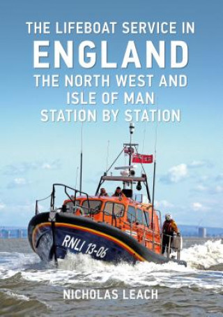Kniha Lifeboat Service in England: The North West and Isle of Man Nicholas Leach