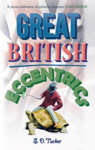 Książka Great British Eccentrics S. D. Tucker