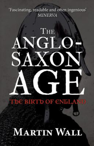 Buch Anglo-Saxon Age Martin Wall