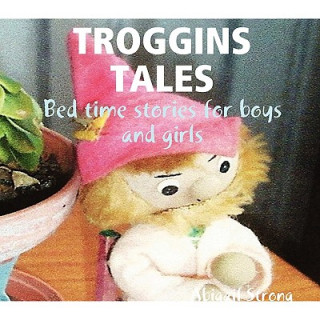 Книга Troggins Tales Abigail Strong