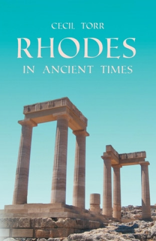 Knjiga Rhodes In Ancient Times Cecil Torr