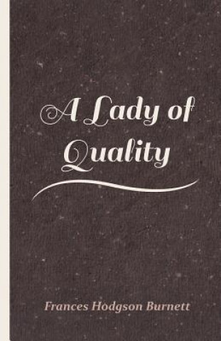 Kniha Lady Of Quality Frances Hodgson Burnett