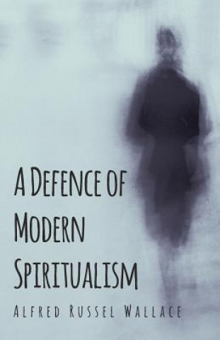 Knjiga A Defence of Modern Spiritualism Alfred Russell Wallace