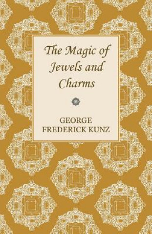 Libro The Magic of Jewels and Charms George Frederick Kunz