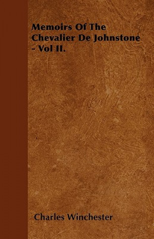 Carte Memoirs Of The Chevalier De Johnstone - Vol II. Charles Winchester