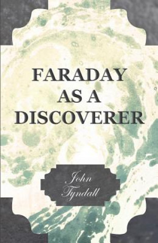 Carte Faraday As A Discoverer John Tyndall