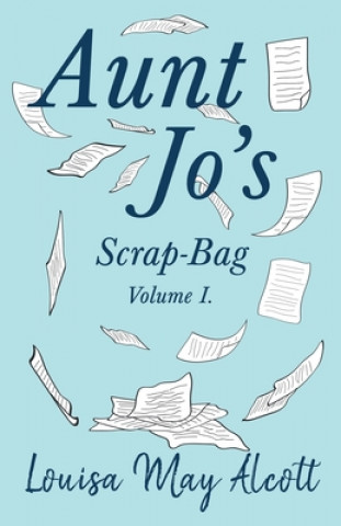 Carte Aunt Jo's Scrap-Bag Louisa May Alcott