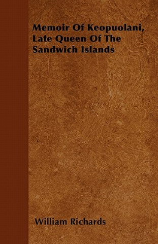 Kniha Memoir Of Keopuolani, Late Queen Of The Sandwich Islands William Richards
