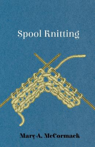 Könyv Spool Knitting Mary A. McCormack