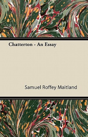 Carte Chatterton - An Essay Samuel Roffey Maitland