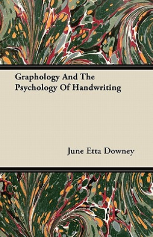 Carte Graphology And The Psychology Of Handwriting June Etta Downey