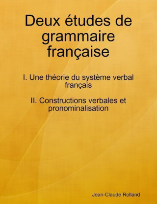 Kniha Deux Etudes de Grammaire Francaise Jean-claude Rolland