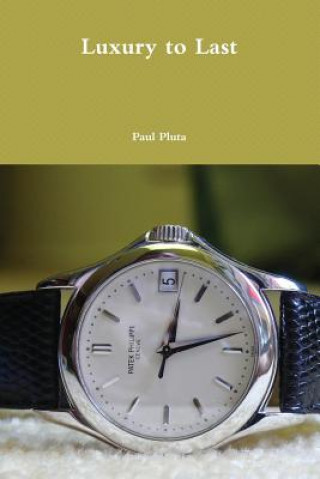 Könyv Luxury to Last Paul Pluta