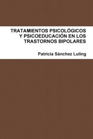 Book Tratamientos Psicologicos Y Psicoeducacion En Los Trastornos Bipolares Patricia Sa Nchez Luling