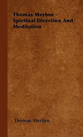 Könyv Thomas Merton - Spiritual Direction And Meditation Thomas Merton