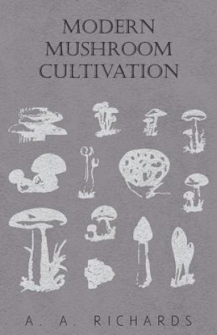 Book Modern Mushroom Cultivation A. A. Richards