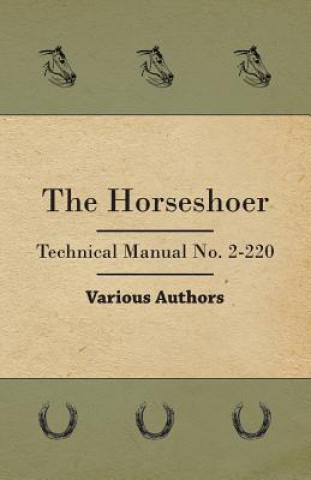 Kniha The Horseshoer - Technical Manual No. 2-220 Various