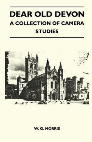 Buch Dear Old Devon - A Collection Of Camera Studies W. G. Morris