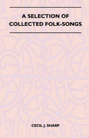 Carte Selection of Collected Folk-Songs Cecil J. Sharp