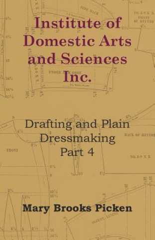 Carte Institute Of Domestic Arts And Sciences - Drafting And Plain Dressmaking Part 3 Mary Brooks Picken