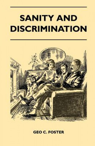 Buch Sanity And Discrimination - A Treatise In Plain Simple Language On The Control Of Parenthood - Some Sex Facts And How To Have To Have Healthy Children Geo C. Foster