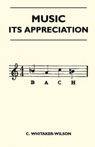 Carte Music - Its Appreciation C. Whitaker-Wilson