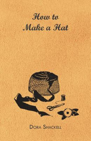 Kniha How to Make a Hat Dora Shackell