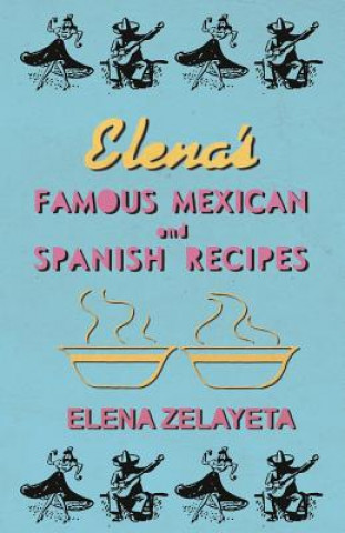 Carte Elena's Famous Mexican And Spanish Recipes Elena Zelayeta