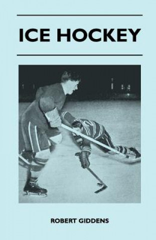 Kniha Ice Hockey Robert Giddens