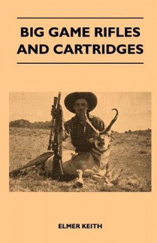 Livre Big Game Rifles And Cartridges Elmer Keith