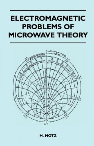 Kniha Electromagnetic Problems Of Microwave Theory H. Motz
