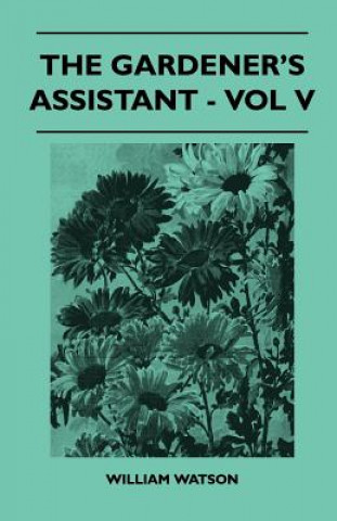 Книга The Gardener's Assistant - Vol V William Watson