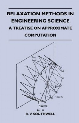 Book Relaxation Methods In Engineering Science - A Treatise On Approximate Computation R. V. Southwell