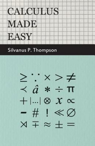 Carte Calculus Made Easy Silvanus Phillips Thompson