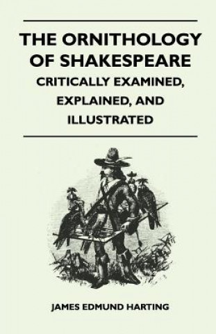 Carte The Ornithology of Shakespeare - Critically Examined, Explained, and Illustrated James Edmund 1841 Harting