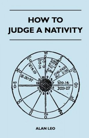 Книга How To Judge A Nativity Alan Leo